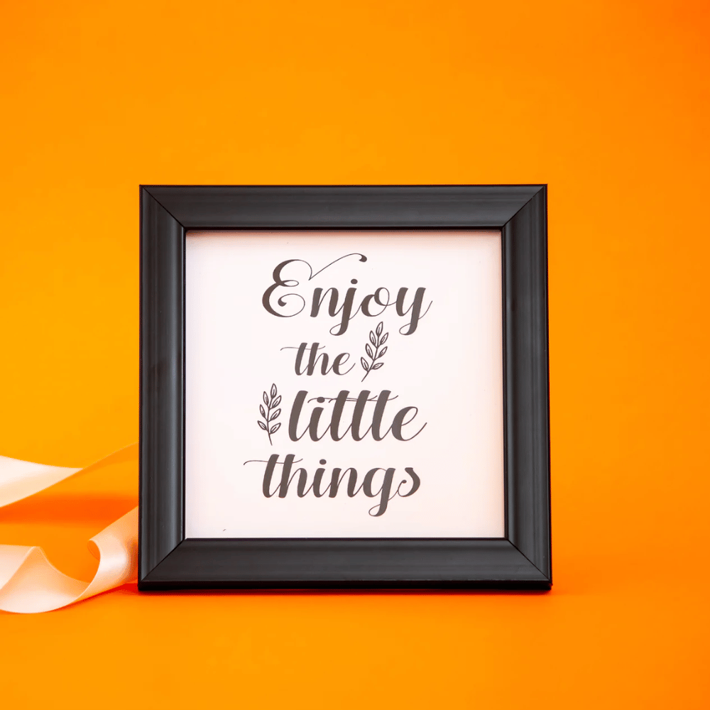 Enjoy the little things -Frame